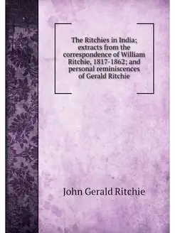 The Ritchies in India extracts from