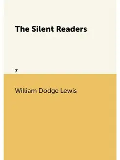 The Silent Readers. 7