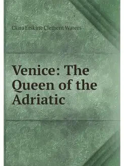 Venice The Queen of the Adriatic