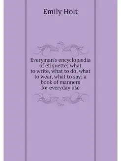 Everyman's encyclopaedia of etiquette