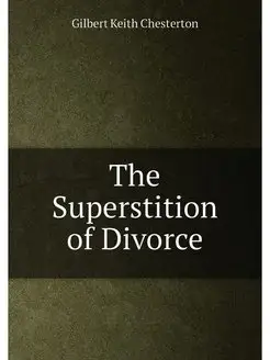 The Superstition of Divorce