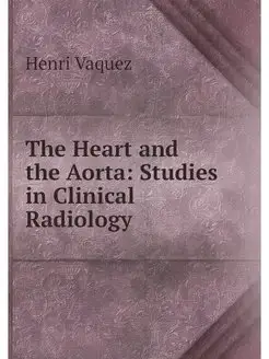 The Heart and the Aorta Studies in C