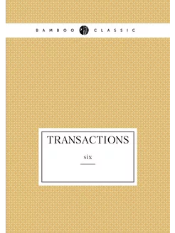 Transactions. six