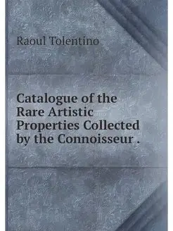 Catalogue of the Rare Artistic Proper