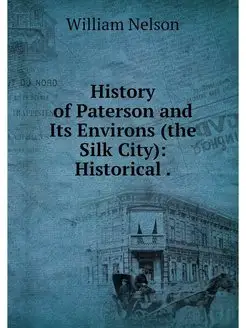 History of Paterson and Its Environs