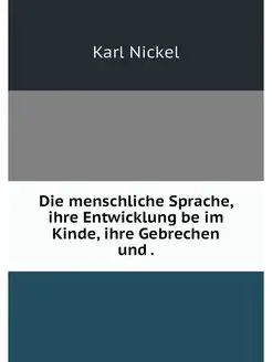 Die menschliche Sprache, ihre Entwick