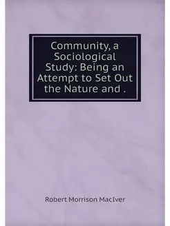 Community, a Sociological Study Bein