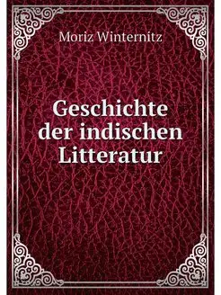 Geschichte der indischen Litteratur