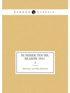 Summer tours, season 1911 . 2