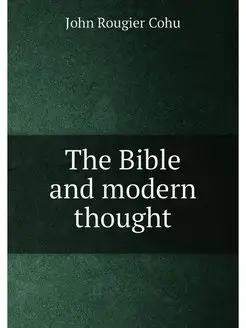 The Bible and modern thought