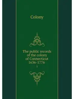 The public records of the colony of C