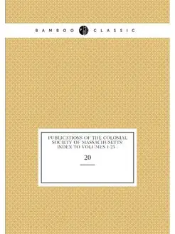 Publications of the Colonial Society of Massachusett