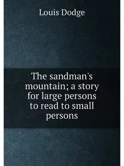 The sandman's mountain a story for large persons to