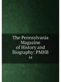 The Pennsylvania Magazine of History and Biography