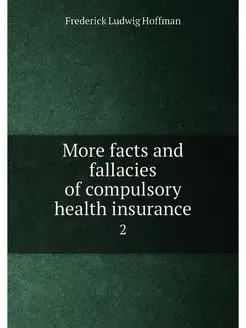 More facts and fallacies of compulsory health insura