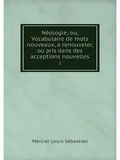 Neologie ou, Vocabulaire de mots nou