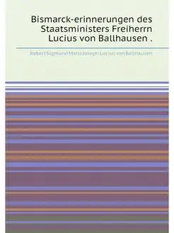 Bismarck-erinnerungen des Staatsminis