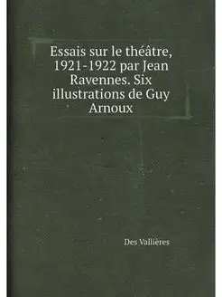 Essais sur le théâtre, 1921-1922 par Jean Ravennes