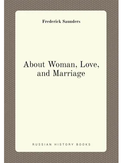 About Woman, Love, and Marriage