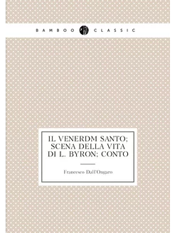 Il Venerdì Santo scena della vita di L. Byron conto