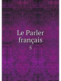 Le Parler francais. 5