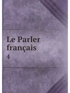 Le Parler francais. 4