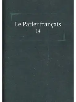 Le Parler français. 14