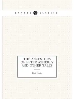 The Ancestors of Peter Atherly and Other Tales