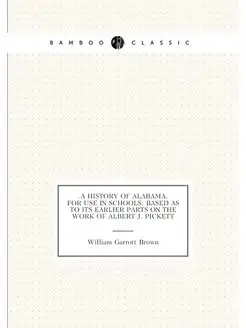 A history of Alabama, for use in schools based as