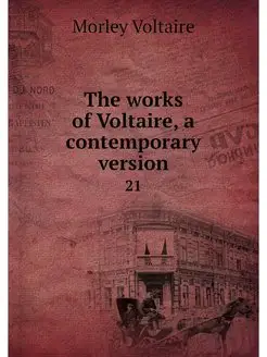 The works of Voltaire, a contemporary