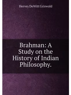 Brahman A Study on the History of Indian Philosophy