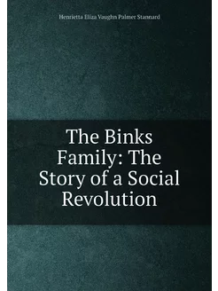 The Binks Family The Story of a Social Revolution