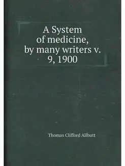 A System of medicine, by many writers