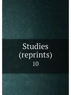 Studies (reprints). 10