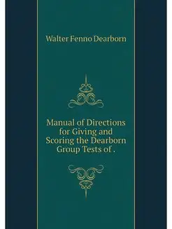 Manual of Directions for Giving and Scoring the Dear