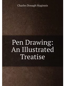 Pen Drawing An Illustrated Treatise