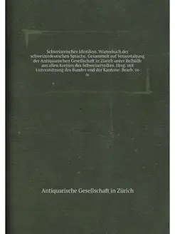 Schweizerisches Idiotikon. Worterbuch