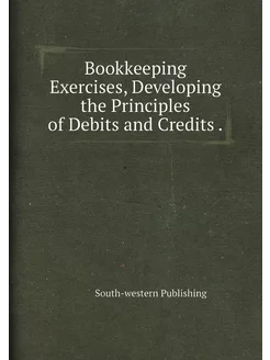 Bookkeeping Exercises, Developing the Principles of