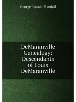 DeMaranville Genealogy Descendants of Louis DeMaran