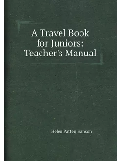 A Travel Book for Juniors Teacher's Manual