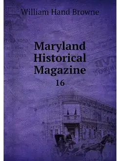 Maryland Historical Magazine. 16