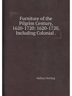 Furniture of the Pilgrim Century, 162