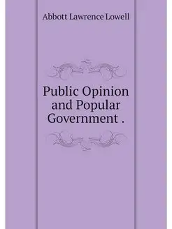 Public Opinion and Popular Government