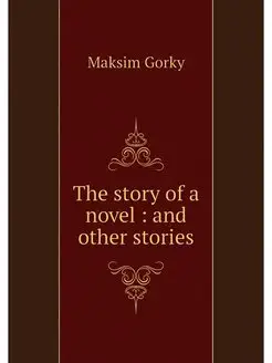 The story of a novel and other stories