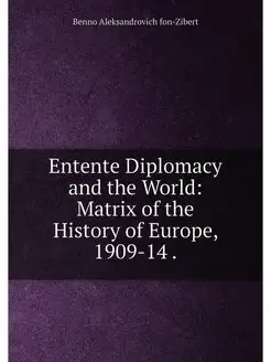 Entente Diplomacy and the World Matr