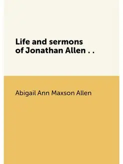 Life and sermons of Jonathan Allen