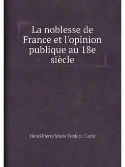 La noblesse de France et l'opinion pu