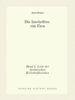 Die Inschriften von Fara. Band 1. Liste der Archaisc