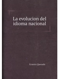 La evolucion del idioma nacional