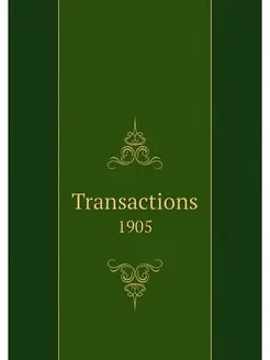 Transactions. 1905